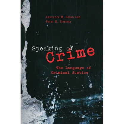 Speaking of Crime: The Language of Criminal Justice - Paperback