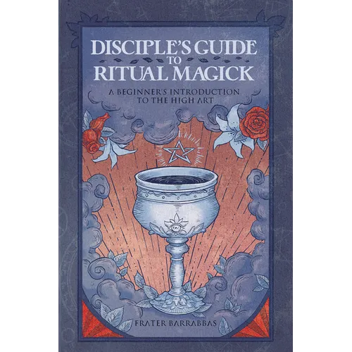 Disciple's Guide to Ritual Magick: A Beginner's Introduction to the High Art - Paperback