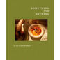 Something from Nothing: A Cookbook - Hardcover