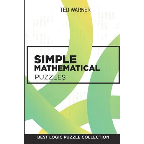 Simple Mathematical Puzzles: Creek Puzzles - Best Logic Puzzle Collection - Paperback