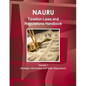 Nauru Taxation Laws and Regulations Handbook Volume 1 Strategic Information and Basic Regulations - Paperback