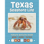 Texas Seashore Life Nature Activity Book: Games & Activities for Young Nature Enthusiasts - Paperback