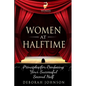 Women at Halftime: Principles for Producing Your Successful Second Half - Paperback