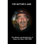 'For Mother's Sake': The Memoirs & Recollections of Jimmy Carl Black 1938-2008 - Paperback