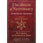 Elucidation of Necromancy Lucidarium Artis Nigromantice Attributed to Peter of Abano: Including a New Translation of His Heptameron or Elements of Mag - Hardcover