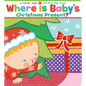 Where Is Baby's Christmas Present?: A Lift-The-Flap Book - Board Book