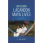 Watching Lacandon Maya Lives - Paperback