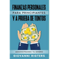 Finanzas Personales Para Principiantes Y a Prueba de Tontos: Administrando Tu Dinero - Paperback
