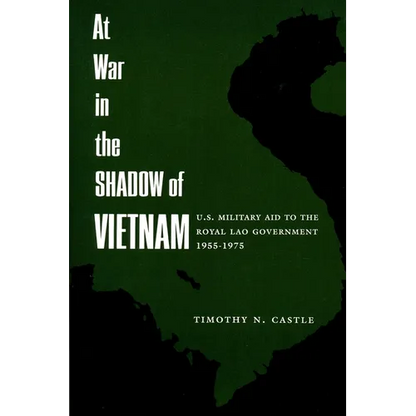 At War in the Shadow of Vietnam: United States Military Aid to the Royal Lao Government, 1955-75 - Paperback