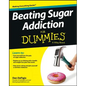Beating Sugar Addiction For Dummies - Paperback