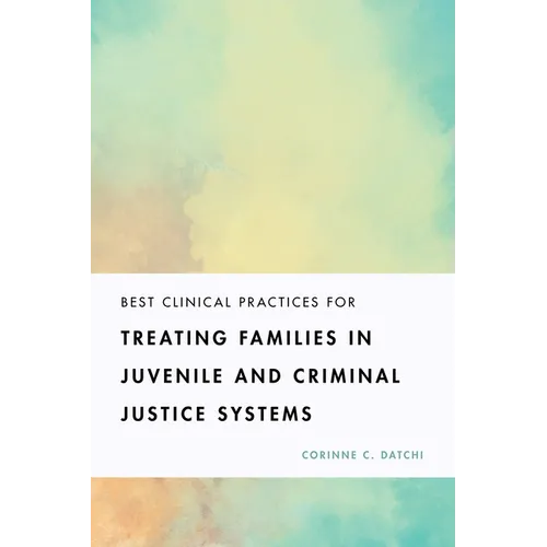 Best Clinical Practices for Treating Families in Juvenile and Criminal Justice Systems - Paperback