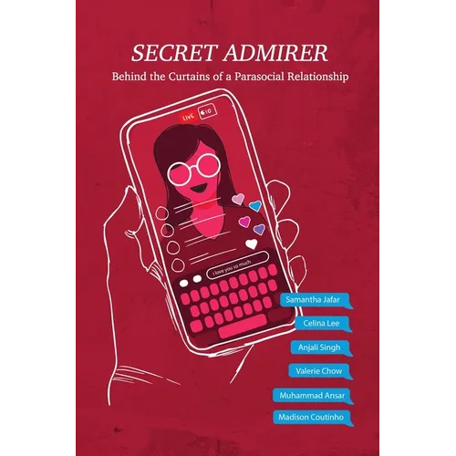 Secret Admirer: Behind the Curtains of a Parasocial Relationship - Paperback