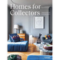 Homes for Collectors: Interiors of Art and Design Lovers - Hardcover