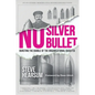 No Silver Bullet: Moving Beyond Quick Fix Solutions in Business and the Psychology of Change Management - Paperback