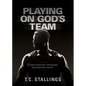 Playing on God's Team: 21-Week Devotional for Building True Christian Athletes - Paperback
