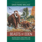 Beasts of Eden: Walking Whales, Dawn Horses, and Other Enigmas of Mammal Evolution - Paperback