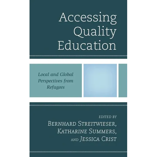 Accessing Quality Education: Local and Global Perspectives from Refugees - Hardcover