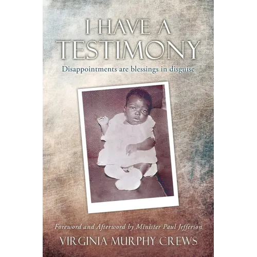 I Have A TESTIMONY: Disappointments are blessings in disguise - Paperback