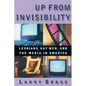 Up from Invisibility: Lesbians, Gay Men, and the Media in America - Paperback