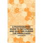 A Photographic Guide to Patchwork and Quilting During the Middle Ages - Paperback
