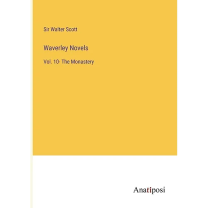 Waverley Novels: Vol. 10- The Monastery - Paperback