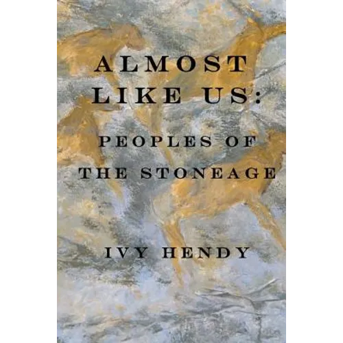 Almost like Us: Peoples of the Stone Age - Paperback