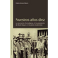 Nuestros Aqos Diez. La Asociacion Pro-Indigena, El Levantamiento de Rumi Maqui y El Incaismo Modernista - Paperback