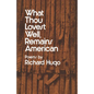 What Thou Lovest Well, Remains American: Poems - Paperback