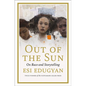 Out of the Sun: On Race and Storytelling - Hardcover