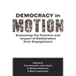 Democracy in Motion: Evaluating the Practice and Impact of Deliberative Civic Engagement - Paperback