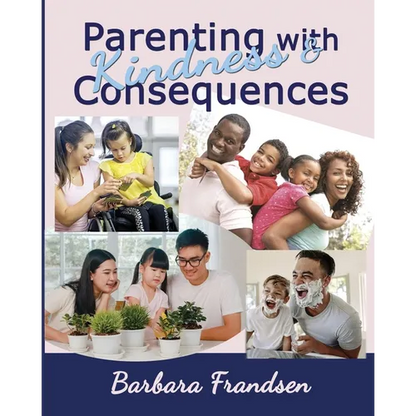 Parenting with Kindness & Consequences - Paperback