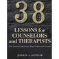 38 Lessons for Counselors and Therapists: How Personal Experiences Shape Professional Growth - Hardcover