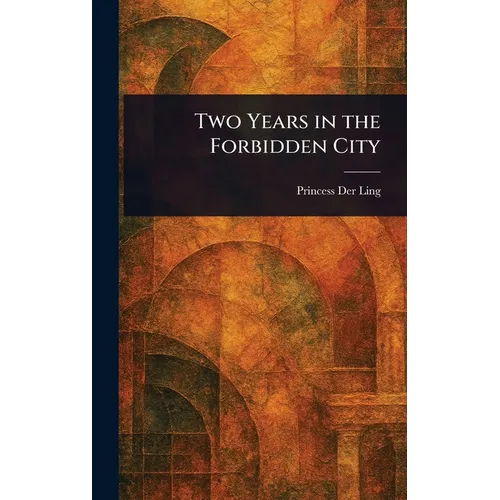 Two Years in the Forbidden City - Hardcover