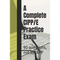 A Complete CIPP/E Practice Exam: 90 questions, not by IAPP - Paperback
