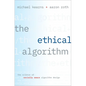 Ethical Algorithm: The Science of Socially Aware Algorithm Design - Hardcover