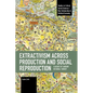 Extractivism Across Production and Social Reproduction: Classes of Labour in Rural Turkey - Paperback