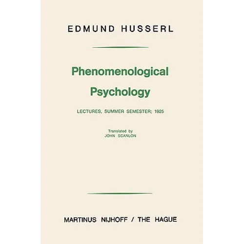 Phenomenological Psychology: Lectures, Summer Semester, 1925 - Paperback