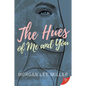 The Hues of Me and You - Paperback
