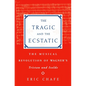 The Tragic and the Ecstatic: The Musical Revolution of Wagner's Tristan and Isolde - Hardcover