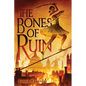 The Bones of Ruin - Hardcover