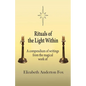 Rituals of the Light Within: A Compendium of Writings from the Magical Work of Elizabeth Anderton Fox - Paperback
