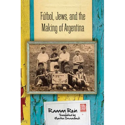 Fútbol, Jews, and the Making of Argentina - Paperback