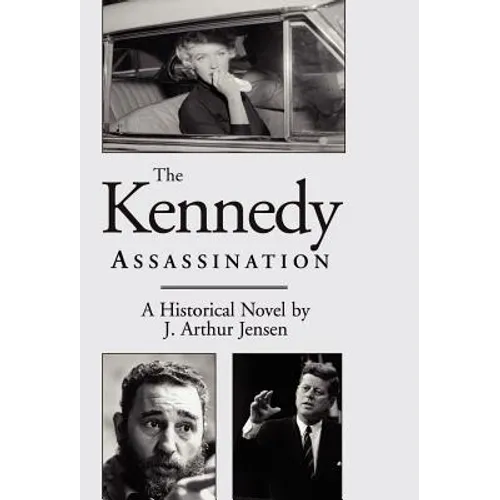 The Kennedy Assassination: A Historical Novel - Hardcover