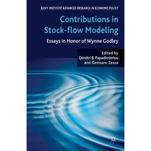 Contributions to Stock-Flow Modeling: Essays in Honor of Wynne Godley - Paperback