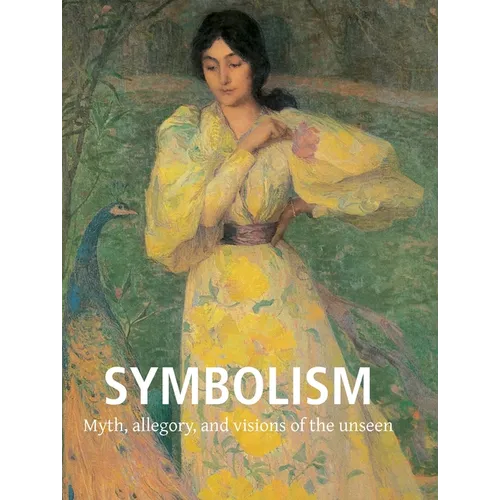 Symbolism: Myth, allegory, and visions of the unseen - Hardcover