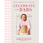 Celebrate with Babs: Holiday Recipes & Family Traditions - Hardcover