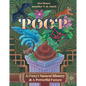 Poop: A (Very) Natural History & a Powerful Future - Hardcover