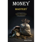 Money Mastery: Steps to a Money-minded Life and Financial Success - Paperback