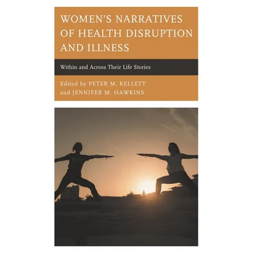 Women's Narratives of Health Disruption and Illness: Within and Across Their Life Stories - Paperback