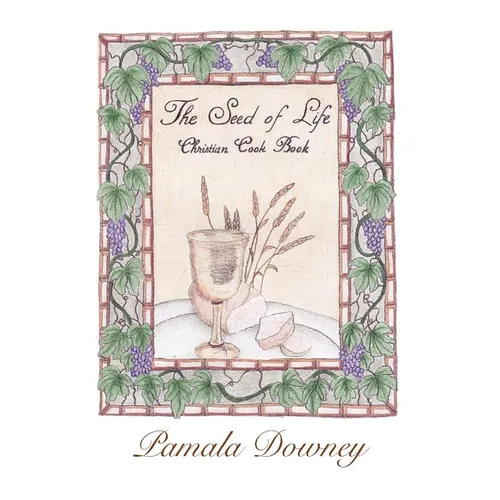 The Seed of Life: Christian Cook Book - Paperback